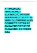 ATI MED-SUG PROCTORED EXAM(NGN) 10 NEW VERSIONS 20232024 WITH QUESTIONS AND CORRECT DETAILED ANSWERS(VERIFIED ANSWERS) CORRECT Q&A