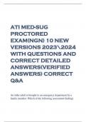ATI MED-SUG PROCTORED EXAM(NGN) 10 NEW VERSIONS 20232024 WITH QUESTIONS AND CORRECT DETAILED ANSWERS(VERIFIED ANSWERS) CORRECT Q&A