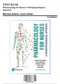 Test Bank: Pharmacology for Nurses: A Pathophysiological Approach, 2nd Edition by Michael Adams - Chapters 1-64, 9780133575217 | Rationals Included