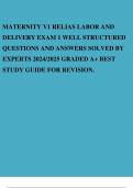 MATERNITY V1 RELIAS LABOR AND DELIVERY EXAM 1 WELL STRUCTURED QUESTIONS AND ANSWERS SOLVED BY EXPERTS 2024/2025