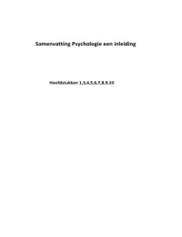 Samenvatting inleiding in de Psychologie H1,3,4,5,6,7,8,9,10