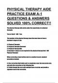 PHYSICAL THERAPY AIDE PRACTICE EXAM A-1 QUESTIONS & ANSWERS SOLVED 100% CORRECT!!