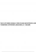 NGN ATI MED SURGE CMS EXAM QUESTIONS AND VERIFIED ANSWERS (2024/2025) A+ GRADE