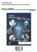 Test Bank: Gould's Pathophysiology for the Health Professions, 7th Edition by Hubert VanMeter - Chapters 1-28, 9780323792882 | Rationals Included