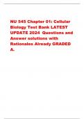 NU 545 Chapter 01: Cellular Biology Test Bank LATEST UPDATE 2024 Questions and Answer solutions with Rationales Already GRADED A. H+ - ANS-hydrogen ions Na+ - ANS-sodium Cl- - ANS-chloride H2O2 - ANS-hydrogen peroxide H2O - ANS-water O2 - ANS-oxygen K+ - 