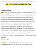 AZ PT Jurisprudence Exams BUNDLED Jurisprudence Exam for Arizona State Board of Physical Therapy 20242025 Questions with 100% Correct Answers | Verified | Latest Update