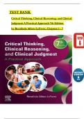 TEST BANK - Critical Thinking, Clinical Reasoning, and Clinical Judgment A Practical Approach 7th Edition by Rosalinda Alfaro-LeFevre, Verified Chapters 1 - 7, Complete Newest Version