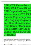 CTR, CTR Exam Prep (CRM P&P), CTR Exam Blue Book, CTR Organizations, CTR seer educate, CTR EXAM, Cancer Registry general info, Registry Organization and Operations, Questions from Cancer Management Book, CRM P&P Study Guide FULLY SOLVED & UPDATED