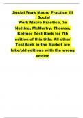 Social Work Macro Practice III / Social Work Macro Practice, 7e Netting, McMurtry, Thomas, Kettner Test Bank for 7th edition of this title. All other Test Bank in the Market are fake/old editions with the wrong edition    The authors define "macro prac