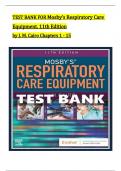 TEST BANK For Mosby’s Respiratory Care Equipment, 11th Edition, by J. M. Cairo, Verified Chapters 1 - 15, Complete Newest Version