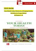 TEST BANK - Your Health Today: Choices in a Changing Society 9th Edition by Teague/Mackenzie/Rosenthal, All Chapters 1 - 18, Complete Newest Version 
