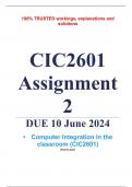 Exam (elaborations) CIC2601 Assignment 2 (COMPLETE ANSWERS) 2024 (571465) - DUE 10 June 2024 •	Course •	Computer Integration in the classroom (CIC2601) •	Institution •	University Of South Africa (Unisa) •	Book •	Integrating Computer Technology Into the Cl