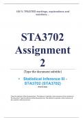 Exam (elaborations) STA3702 Assignment 2 2024 - DUE 7 June 2024 •	Course •	Statistical Inference III - STA3702 (STA3702) •	Institution •	University Of South Africa •	Book •	STATISTICAL INFERENCE STA3702 Assignment 2 2024 (Unique Nr. 199414) - DUE 7 June 2