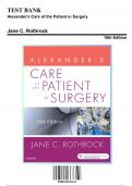 Test Bank: Alexander's Care of the Patient in Surgery 16th Edition by Rothrock - Ch. 1-30, 9780323479141, with Rationales