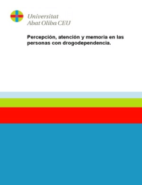 Percepción, atención y memoria en las personas con drogodependencia