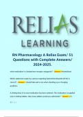 RN Pharmacology A Relias Exam/ 51 Questions with Complete Answers/ 2024-2025. 