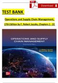 TEST BANK - Robert Jacobs & ﻿Richard Chase, Operations and Supply Chain Management ISE 17th Edition, Chapters 1 - 22, Complete Newest Version