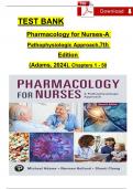 TEST BANK For Adams, Holland, Urban - Pharmacology for Nurses A Pathophysiological Approach 7th Edition Chapters 1 - 50, Complete Newest Version