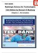 TEST BANK For Stewart Bushong, Radiologic Science for Technologists: Physics, Biology, and Protection 12th Edition, Verified Chapters 1 - 40, Complete Newest Version