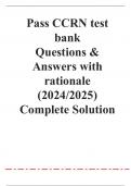 Pass CCRN test bank  Questions & Answers with rationale (2024/2025) Complete Solution  