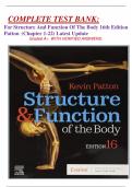   COMPLETE TEST BANK: For Structure And Function Of The Body 16th Edition Patton (Chapter 1-22) Latest Update  Graded A+ WITH VERIFIED ANSWERS.