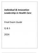 (ASU online) Individual & Innovation Leadership in Health Care Final Exam Guide Q & S 2024.