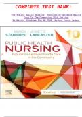 COMPLETE TEST BANK:  For Public Health Nursing: Population-Centered Health Care In The Community 10th Edition By Marcia Stanhope Phd RN FAAN (Author) Latest Update. 