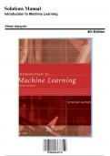 Solution Manual for Introduction to Machine Learning, 4th Edition by Ethem Alpaydin, 9780262043793, Covering Chapters 1-20 | Includes Rationales