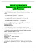 NURS 345 Pediatric Assessment Exam Questions with Answers
