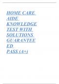    HOME CARE AIDE KNOWLEDGE TEST WITH SOLUTIONS GUARANTEEED  PASS (A+)