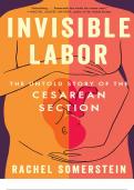 Invisible Labor: The Untold Story of the Cesarean Section 2024 Edition by Rachel Somerstein with complete solution