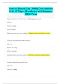 Arterial Blood Gas (ABG) Calculations Unit 17 Phys, Questions and Answers  100% Pass