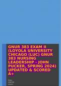 GNUR 383 EXAM II (LOYOLA UNIVERSITY CHICAGO (LUC) GNUR 383 NURSING LEADERSHIP - JOHN PUCKER, SPRING 2024) UPDATED & SCORED A+