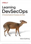 Learning DevSecOps: A Practical Guide to Processes and Tools 1st Edition 2024 with complete solution