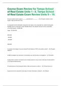 Course Exam Review for Tampa School of Real Estate Units 1 - 8, Tampa School of Real Estate Exam Review Units 9 – 19 Questions + Answers Graded A+