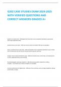 G202 CASE STUDIES EXAM 2024-2025  WITH VERIFIED QUESTIONS AND  CORRECT ANSWERS GRADED A+