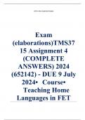 Exam (elaborations) TMS3715 Assignment 4 (COMPLETE ANSWERS) 2024 (652142) - DUE 9 July 2024 •	Course •	Teaching Home Languages in FET (TMS3715) •	Institution •	University Of South Africa (Unisa) •	Book •	Teaching and Learning Languages TMS3715 Assignment 