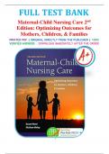 Test Bank For Maternal-Child Nursing Care: Optimizing Outcomes for Mothers, Children, and Families, 2nd Edition, by Susan Ward; Shelton Hisley, All Chapters 1-35 LATEST