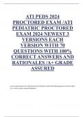 ATI PEDS 2024 PROCTORED EXAM /ATI PEDIATRIC PROCTORED EXAM 2024 NEWEST 3 VERSIONS EACH VERSION WITH 70 QUESTIONS WITH 100% CORRECT ANSWERS AND RATIONALES /A+ GRADE ASSURED