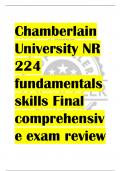 Chamberlain  University NR  224  fundamentals  skills Final  comprehensiv e exam review