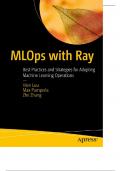 MLOps with Ray: Best Practices and Strategies for Adopting Machine Learning Operations First Edition 2024 with complete solution