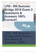 LPN - RN Summer Bridge 2019 Exam 2 Questions & Answers 100% Correct!!