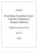 (Purdue) NU475 Providing Transition Care- Chronic, Palliative, Hospice Care Midterm Exam Guide Q & S