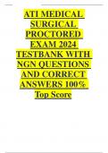 ATI MEDICAL SURGICAL PROCTORED EXAM 2024 TESTBANK WITH NGN QUESTIONS AND CORRECT ANSWERS 100% Top Score,,,Alpha