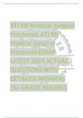 ATI RN Medical-Surgical  Proctored, ATI RN  Medical-Surgical  Proctored EXAM  LATEST 2024 ACTUAL QUESTIONS WITH  DETAILED ANSWERS  /A+ GRADE ASSURED