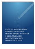 MUSC 103 MUSIC RESEARCH AND ANALYSIS; GEORGE FRIDERIC HANDEL: A STUDY OF HIS LIFE, MUSIC, AND INFLUENCE 2024 WITH COMPLETE SOLUTION