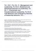 TLI - CH 1, TLI- Ch. 11 - Management and Leadership, TLI Ch.8 - Relational and distributed theories of Leadership, TLI Ch. 7 - Charismatic and Transformational Leadership, TLI Ch.6 Trait Behavior and contingency theories of leadership behavior, TLI-..Ques