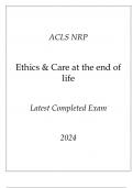 ACLS NRP Ethics & Care at the end of life Latest Completed Exam 2024.