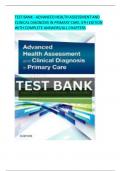 TEST BANK - ADVANCED HEALTH ASSESSMENT AND CLINICAL DIAGNOSIS IN PRIMARY CARE, 6TH EDITION WITH COMPLETE ANSWERS/ALL CHAPTERS