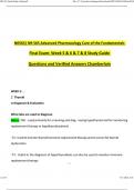 NR565/ NR 565 Advanced Pharmacology Care of the Fundamentals Final Exam: Week 5 & 6 & 7 & 8 Study Guide Questions and Verified Answers Chamberlain (Verified Answers)